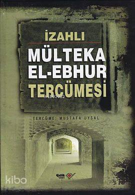 İzahlı| Mülteka El-Ebhur Tercümesi (4 Cilt) | İbrahim Halebi | Çelik Y