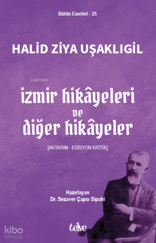 İzmir Hikayeleri ve Diğer Hikayeler;Aktarım - Edisyon Kritik