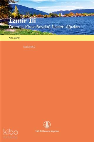 İzmir İli / Ödemiş - Kiraz - Beydağ İlçeleri Ağızları