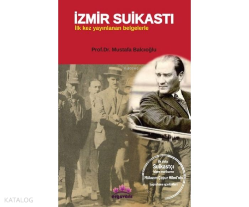 İzmir Suikastı - İlk Kez Yayınlanan Belgelerle