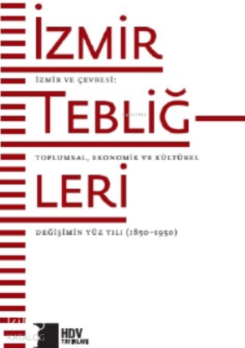 İzmir ve Çevresi: Toplumsal, Ekonomik Ve Kültürel Değişimin Yüz Yılı, 1850–1950