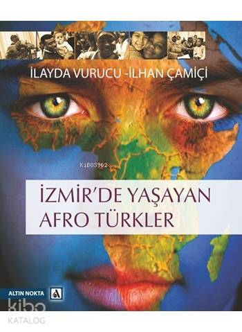 İzmirde Yaşayan Afro Türkler | İlayda Vurucu | Altın Nokta Yayınevi