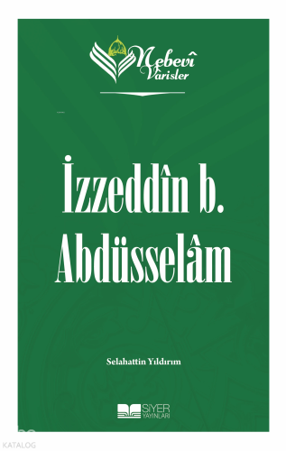 İzzeddin b. Abdüsselam;Nebevi Varisler | Selahattin Yıldırım | Siyer Y