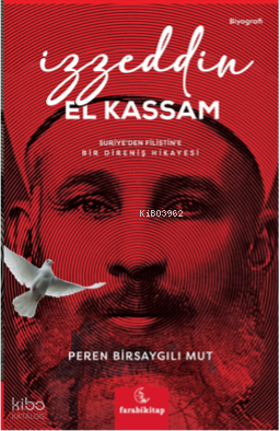 İzzeddin El Kassam; Suriye’den Filistin’e Bir Direniş Öyküsü