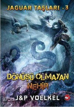 Jaguar Taşları 3 - Dönüşü Olmayan Nehir