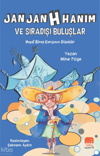 Jan Jan H Hanım ve Sıradışı Buluşlar;Hayat Biraz Karışınca Güzeldir | 