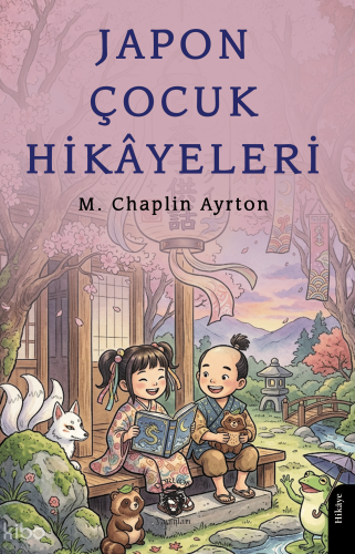 Japon Çocuk Hikâyeleri | M. Chaplin Ayrton | Dorlion Yayınevi