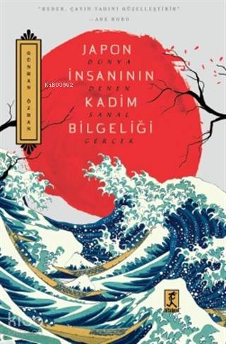 Japon İnsanının Kadim Bilgeliği; Dünya Denen Sanal Gerçek