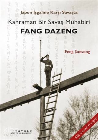 Japon İşgaline Karşı Savaşta Kahraman Bir Savaş Muhabiri Fang Dazeng