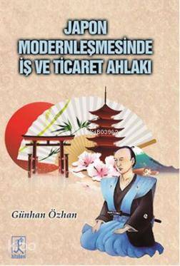 Japon Modernleşmesinde İş ve Ticaret Ahlakı