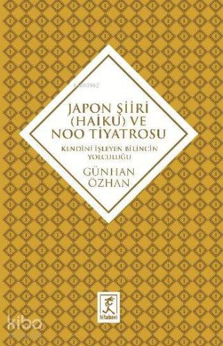 Japon Şiiri Haiku ve Noo Tiyatrosu Kendini İzleyen Bilincin Yolculuğu