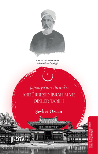 Japonya’nın Birunî’si Abdürreşid İbrahim ve Dinler Tarihi;Japan’s al-B