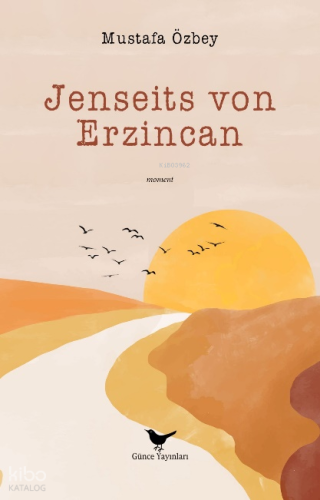 Jenseits von Erzincan | Mustafa Özbey | Günce Yayınları