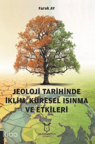 Jeoloji Tarihinde İklim, Küresel Isınma ve Etkileri | Faruk Ay | Akade