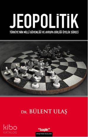 Jeopolitik; Türkiye'nin Milli Güvenliği ve Avrupa Birliği Üyelik Süreci