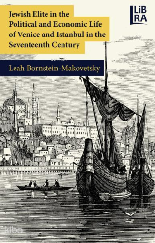 Jewish Elite in the Political and Economic Life of Venice and ıstanbul