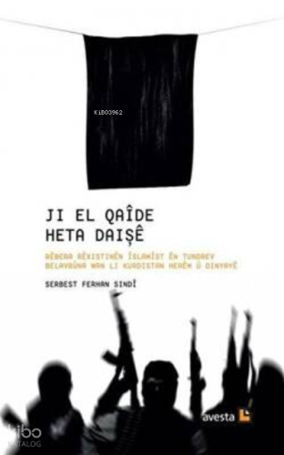 Jı El Qaîde Heta Daışê Rêbera Rêxıstınên Îslamîst Ên Tundrev