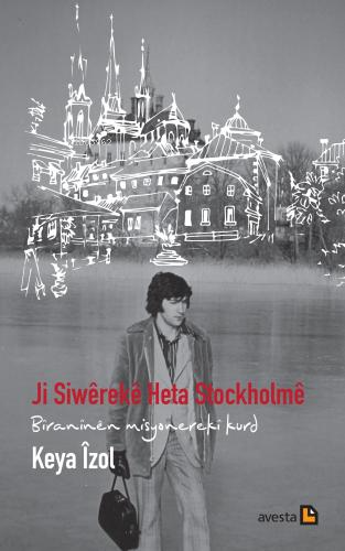 Ji Siwêrekê Heta Stockholmê;Bîranînên Misyonerekî Kurd