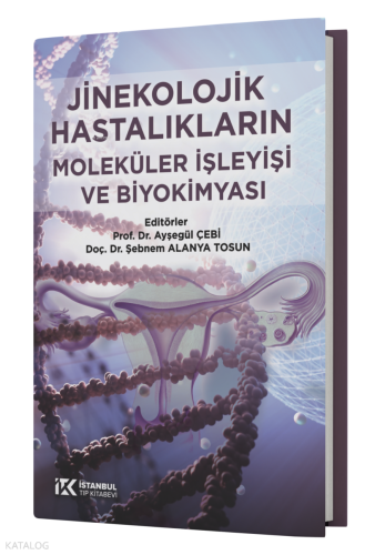 Jinekolojik Hastalıkların Moleküler İşleyişi ve Biyokimyası | Kolektif