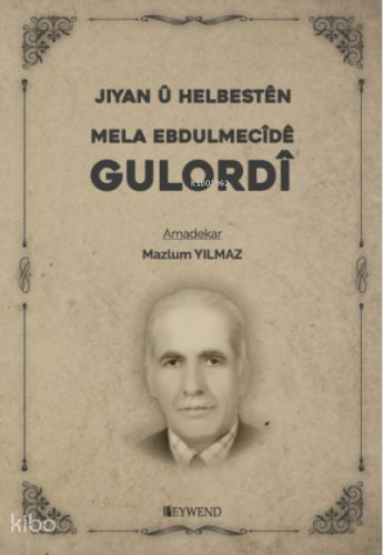 Jiyan û Helbestên Mela Ebdulmecîdê Golurdî