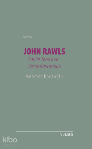 John Rawls: Adalet Teorisi ve Temel Kavramları