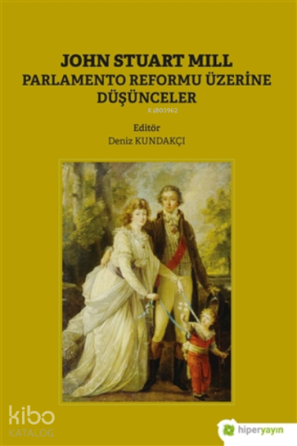 John Stuart Mill;Parlamento Reformu Üzerine Düşünceler