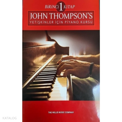 John Thompson's Yetişkinler İçin Piyano Kursu Birinci Kitap
