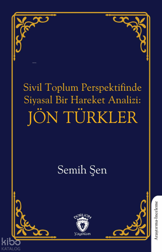 Jön Türkler - Sivil Toplum Perspektifinde Siyasal Bir Hareket Analizi