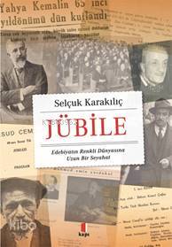 Jübile; Edebiyatın Renkli Dünyasına Uzun Bir Seyahat
