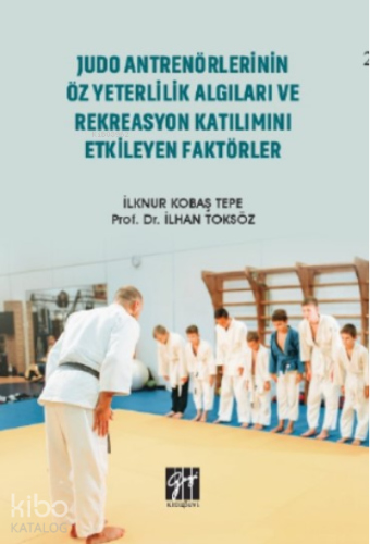Judo Antrenörlerinin Öz Yeterlilik Algıları ve Rekreasyon Katılımını Etkileyen Faktörler