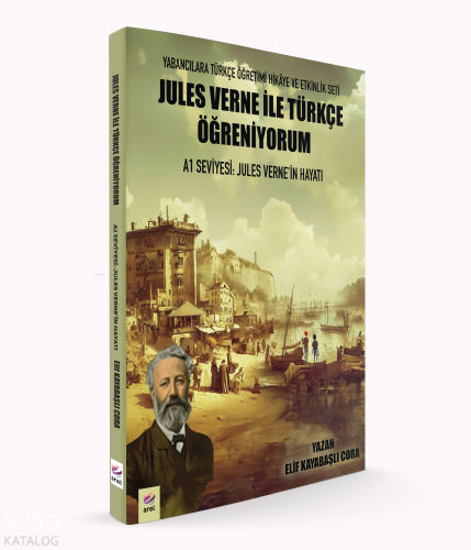 Jules Verne ile Türkçe Öğreniyorum A1 Seviyesi: Jules Verne’in Hayatı