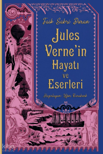 Jules Verne'in Hayatı ve Eserleri | Faik Sabri Duran | Yedinci Kat Yay