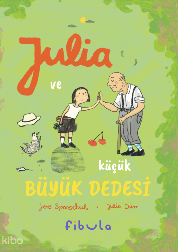 Julia ve Küçük - Büyük Dedesi (Ciltli)