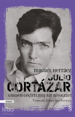 Julio Cortázar;Gözden Geçirilmiş Bir Biyografi