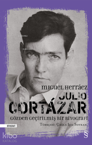 Julio Cortázar;Gözden Geçirilmiş Bir Biyografi