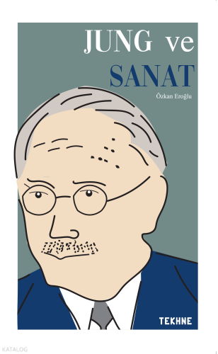 Jung ve Sanat | Özkan Eroğlu | Tekhne Yayınları