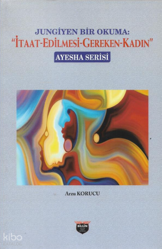 Jungiyen Bir Okuma: İtaat-Edilmesi-Gereken-Kadın
