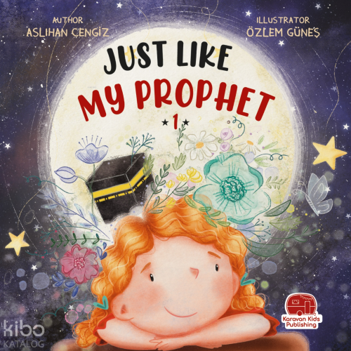 Just Lıke My Prophet 1 | Aslıhan Cengiz | Karavan Çocuk Yayınları