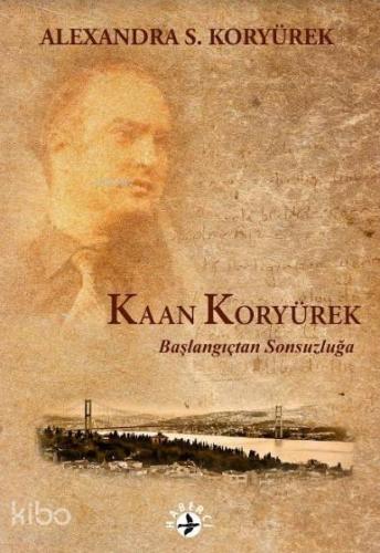 Kaan Koryürek; Başlangıçtan Sonsuzluğa