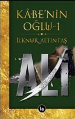 Kabenin Oğlu Ali - 1 | İlknur Altıntaş | La Kitap