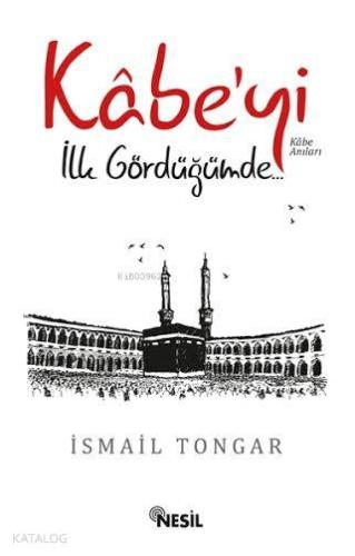 Kabe'yi İlk Gördüğümde..