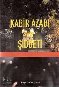 Kabir Azabı ve Şiddeti