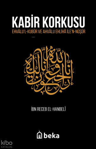 Kabir Korkusu | İbn Receb El-Hanbeli | Beka Yayınları