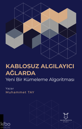 Kablosuz Algılayıcı Ağlarda Yeni Bir Kümeleme Algoritması | Muhammet T