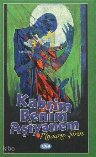 Kabrim Benim Aşiyanem | Masume Şirin | Asr Yayınları