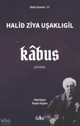 Kâbus;Aktarım | Halid Ziya Uşaklıgil | Telve Kitap