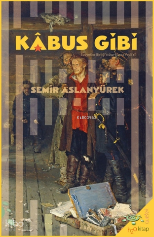 Kâbus Gibi;Sovyetler Birliği’nden Sonra Yedi Yıl