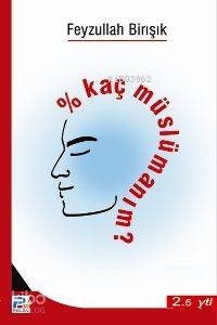 % Kaç Müslümanım? | Feyzullah Birışık | Karınca & Polen Yayınları