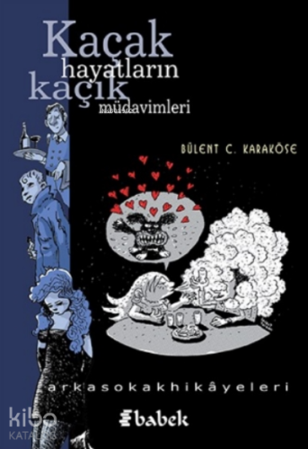 Kaçak Hayatların Kaçak Müdavimleri;-Arkasokakhikayeleri-