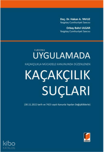 Kaçakçılıkla Mücadele Kanununda Düzenlenen Uygulamada Kaçakçılık Suçları